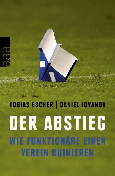 Der Abstieg - Wie Funktionäre einen Verein ruinieren