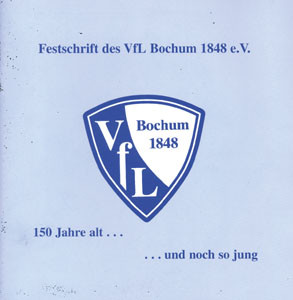 150 Jahre alt … und noch so jung. Festschrift des VfL Bochum 1848 eV.