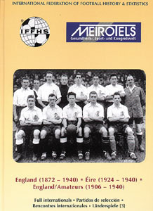 England (1872-1940) * Éire (1924-1940) * England/Amateurs (1906-1940) - Länderspiele