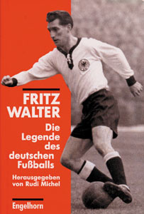 Fritz Walter - Die Legende des deutschen Fußballs