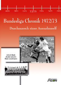 Bundesliga-Chronik 1972/73: Durchmarsch einer Ausnahmeelf.