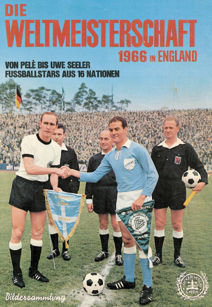 Die Weltmeisterschaft 1966 in England. Von Pele bis Uwe Seeler, Fußballstars aus 16 Nationen.