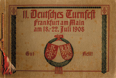 11.Deutschen Turnfest. Frankfurt am Main am 18.-22.Juli 1908.