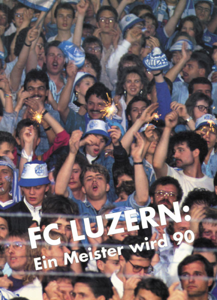 FC Luzern: Ein Meister wird 90.