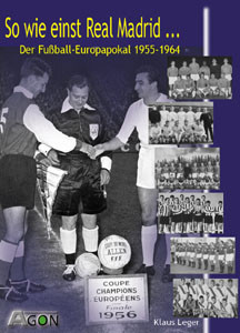 So wie einst Real Madrid -Der Fußball-Europa-Pokal 1955-1964
