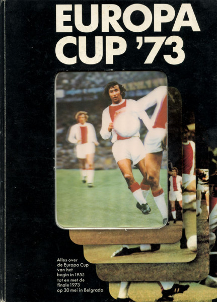 Europa Cup '73. Alles over de Europa Cup van het begin in 1955 tot en met de finale 1973 op 30 mei i
