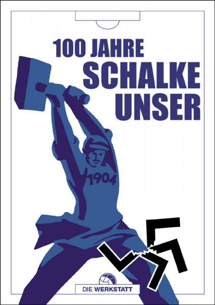 100 Jahre SCHALKE UNSER