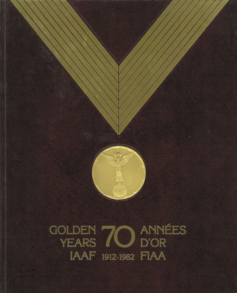 70 Golden Years IAAF - 1912-1982.