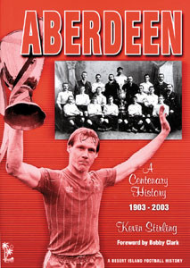 Aberdeen - A Centenary History 1903-2003