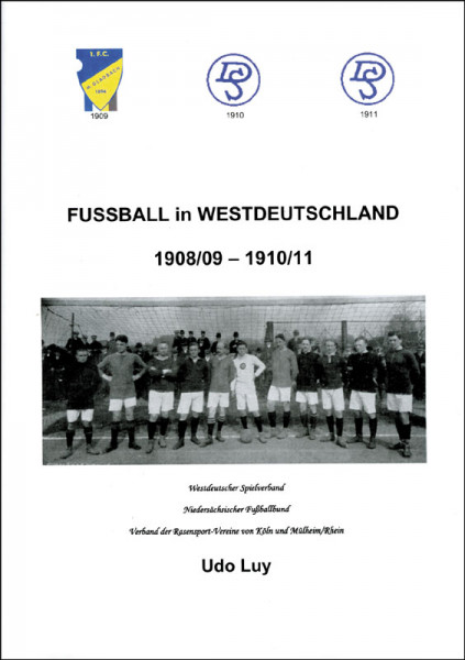 Fußball in Westdeutschland Band 2: 1908/09 - 1910/11