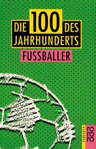 Die 100 des Jahrhunderts: Fußballer