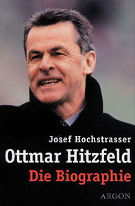 Ottmar Hitzfeld - Die Biographie