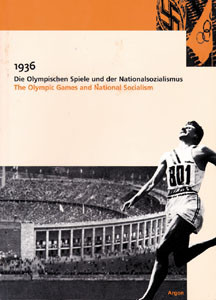 1936. Die Olympischen Spiele und der Nationalsozialismus. The Olympic Games and National Socialism.