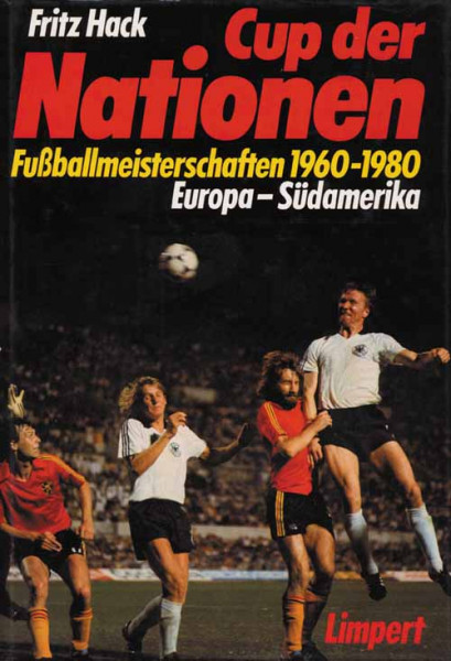 Cup der Nationen. Fußballmeisterschaften 1960-1980. Europa-Südamerika.