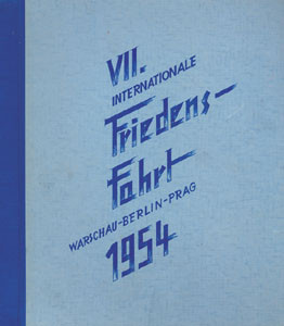 VII. Internationale Friedensfahrt Warschau-Prag 1954. Sammelbildband.