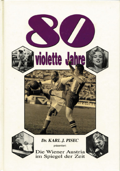 80 violette Jahre - Wiener Austria im Spiegel der Zeit.