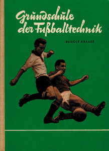 Grundschule der Fussballtechnik. Ein Buch für Schule und Sportgemeinschaft.