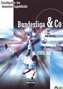 Bundesliga & Co. - Zahlen. Bilder. Geschichten von 1963 bis 2000.