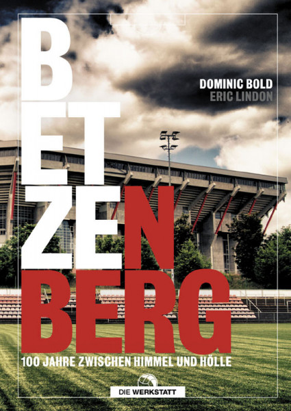 Betzenberg - 100 Jahre zwischen Himmel und Hölle.