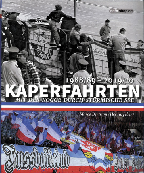 Kaperfahrten. Mit der Kogge durch stürmische See 1988/89 - 2019/20.