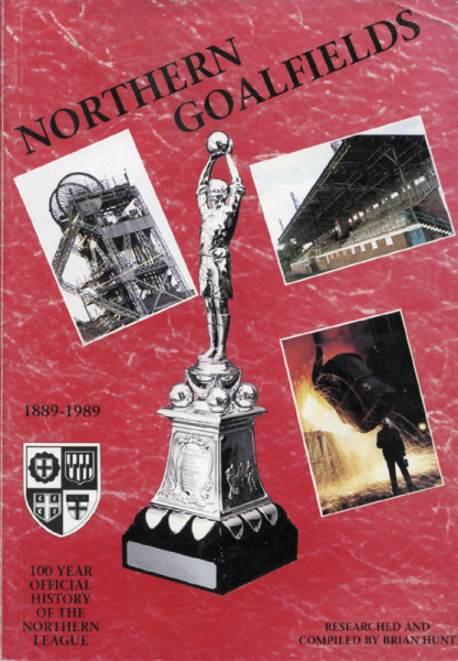Northern Goalfields - 100 Year Official History Of The Northern League.