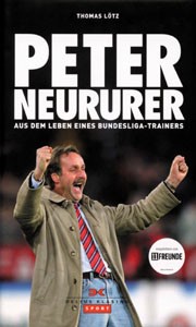 Peter Neururer - Aus dem Leben eines Bundesligatrainers.