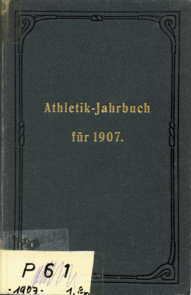 Athlethik Jahrbuch 1907. Mit dem Artikel von Carl Diem „Die Olympischen Spiele von 1906“ 51 Seiten u