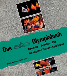 Das andere Olympiabuch. Albertville-Barcelona 1992.