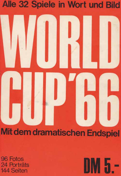 Worldcup '66. Alle 32 Spiele in Wort und Bild. Mit dem dramatischen Endspiel.