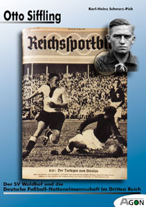 Otto Siffling, der SV Waldhof und die deutsche Fußball-Nationalmannschaft im Dritten Reich.