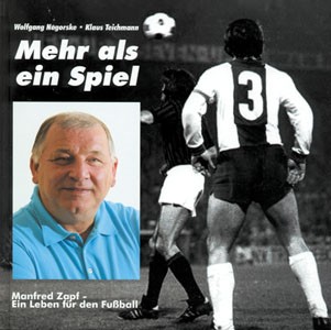 Mehr als ein Spiel - Manfred Zapf, ein Leben für den Fußball