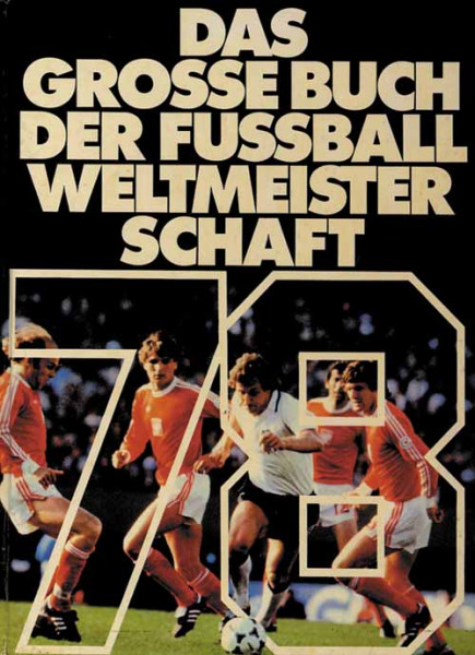 Das große Buch der Fußball-Weltmeisterschaft 78