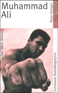 Muhammad Ali - Leben Werk Wirkung.
