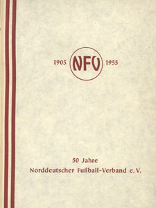 Fünfzig Jahre Norddeutscher Fußball-Verband 1905-1955.