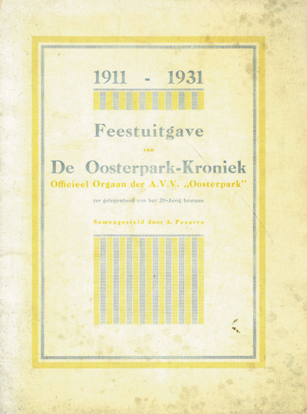 1911-1931. Feestuitgave van "De Oosterpark-Kroniek". Officieel Organn der A.V.V."Oosterpark" ter gel