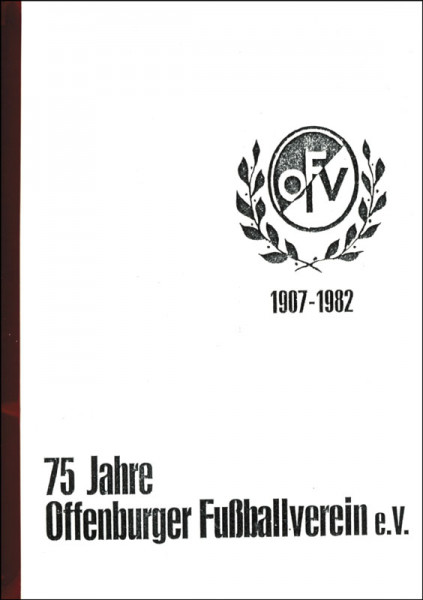 75 Jahre Offenburger Fußballverein e.V. 1907 - 1982