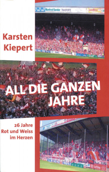 All die ganzen Jahre - 26 Jahre Rot und Weiss im Herzen