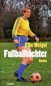 Fußballtöchter - Roman.