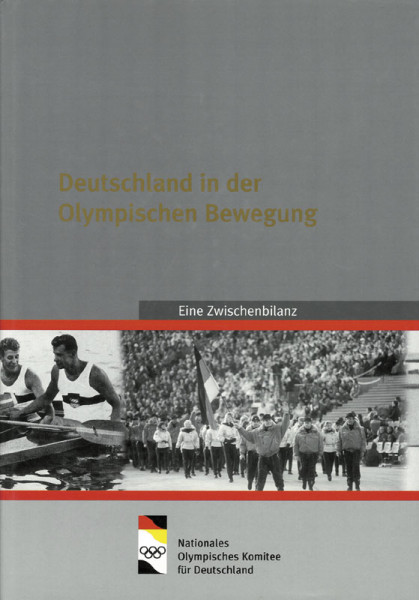 Deutschland in der Olympischen Bewegung Eine Zwischenbilanz. Herausgegeben im Auftrag des Nationalen