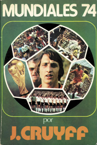 Mundiales 74. Impresiones y experiencias de la Copa del Mundo de Fútbol 1974.