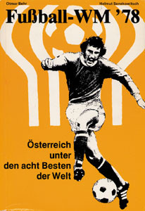 Fußball-WM '78. Österreich unter den acht Besten der Welt.