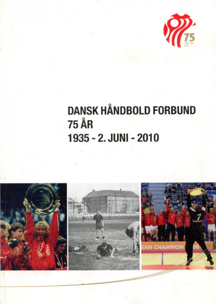 Dansk Handbold Forbund 75 Ar. 1935 - 2.Juni - 2010