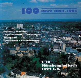 100 Jahre 1894 - 1994. 1.FC Mönchengladbach 1894 e.V.