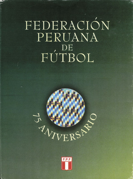 Federacion Peruana de Fútbol - 75 Aniversario.