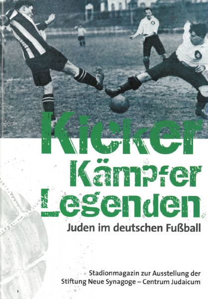 Kicker Kämpfer Legenden - Juden im deutschen Fußball.