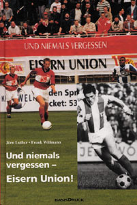 Und niemals vergessen - Eisern Union.