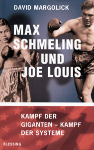 Max Schmeling und Joe Louis -Kampf der Giganten - Kampf der Systeme