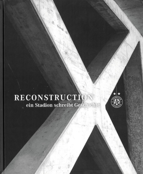 Reconstruction - ein Stadion schreibt Geschichte.