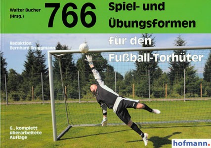 766 Spiel- und Übungsformen für den Fußballtorhüter.