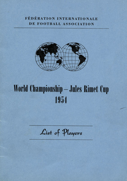 World Championship - Jules Rimet Cup 1954. List of Players. Fédération Internationale de Football As